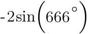 -2 sin(666^circ)